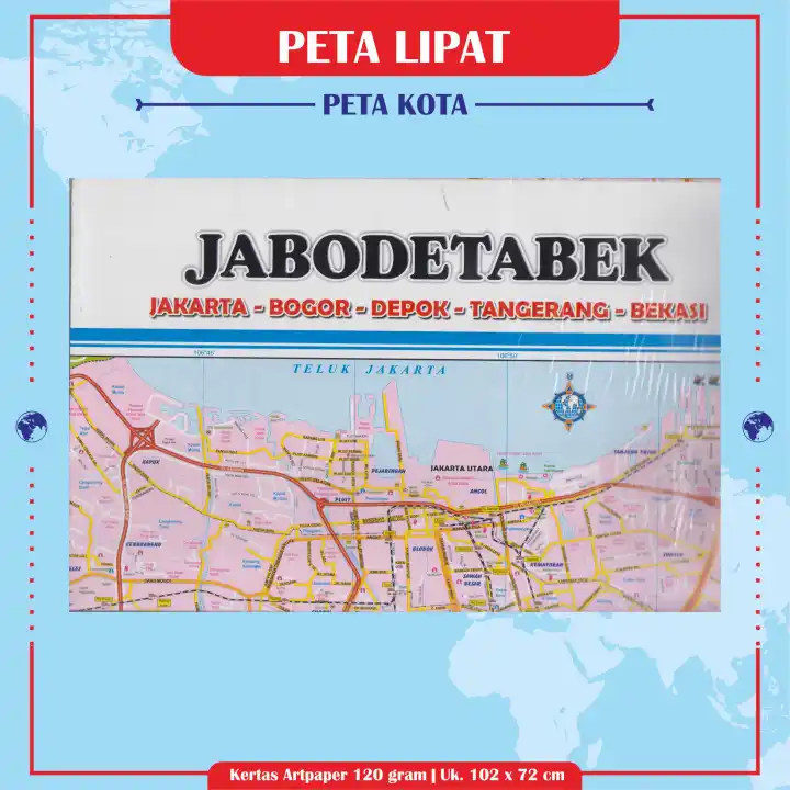PETA LIPAT : JABODETABEK ( JAKARTA - BOGOR - DEPOK - TANGERANG - BEKASI )